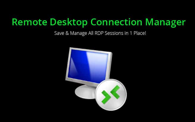 Best Remote Desktop Connection Manager Software & Tools for Multiple RDP Sessions