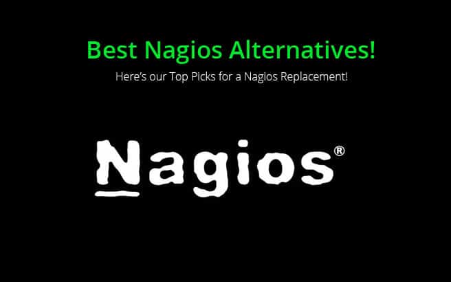 Best Nagios Alternatives of 2020 for Network Monitoring & Management!