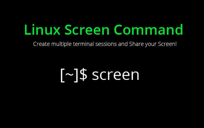 Linux Screen Command – How-to Create multiple terminal sessions & Share your Screen!
