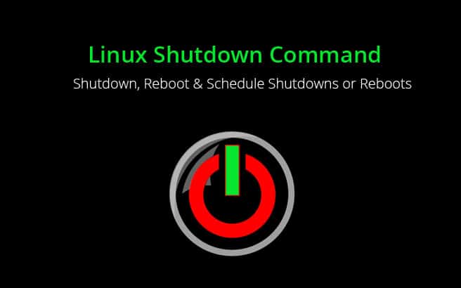 Linux Shutdown Command – Learn to Halt, Reboot & Scheduled Halts!