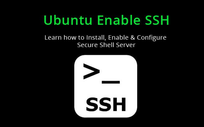 Ubuntu Enable SSH – Install, Configure & Enable SSH Along with Firewall & Password!